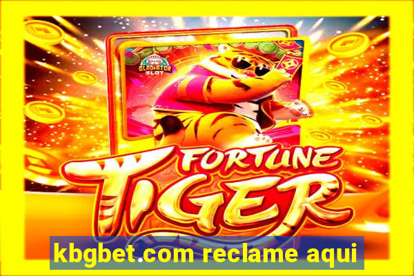 kbgbet.com reclame aqui